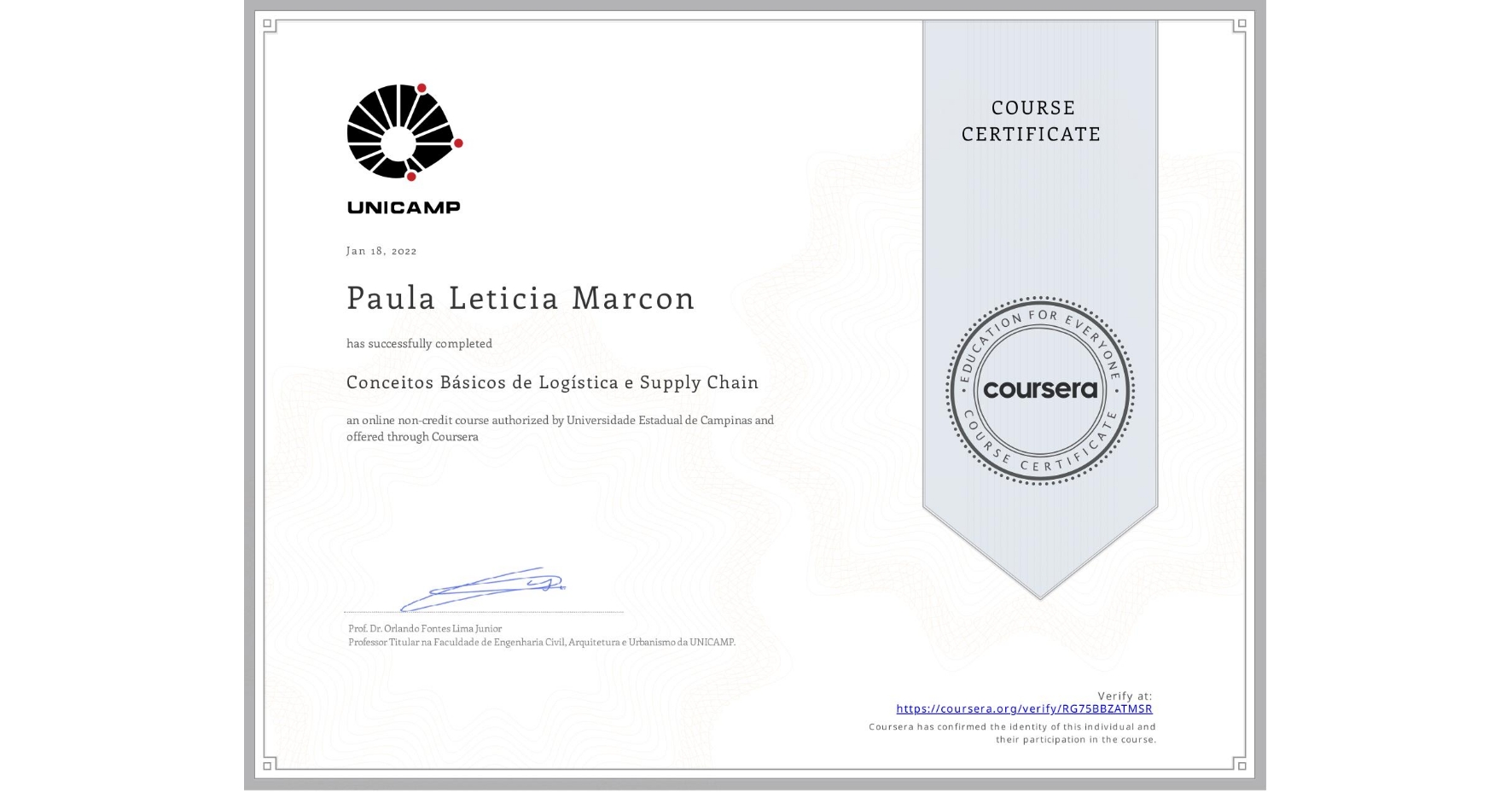 View certificate for Paula Leticia Marcon, Conceitos Básicos de Logística e Supply Chain, an online non-credit course authorized by Universidade Estadual de Campinas and offered through Coursera