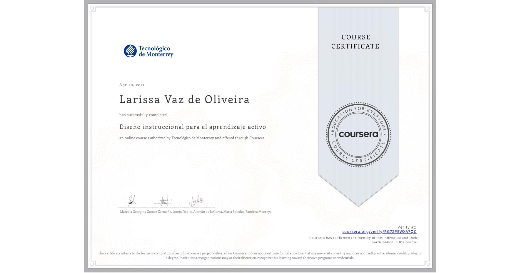 View certificate for Larissa Vaz de Oliveira, Diseño instruccional para el aprendizaje activo , an online non-credit course authorized by Tecnológico de Monterrey and offered through Coursera