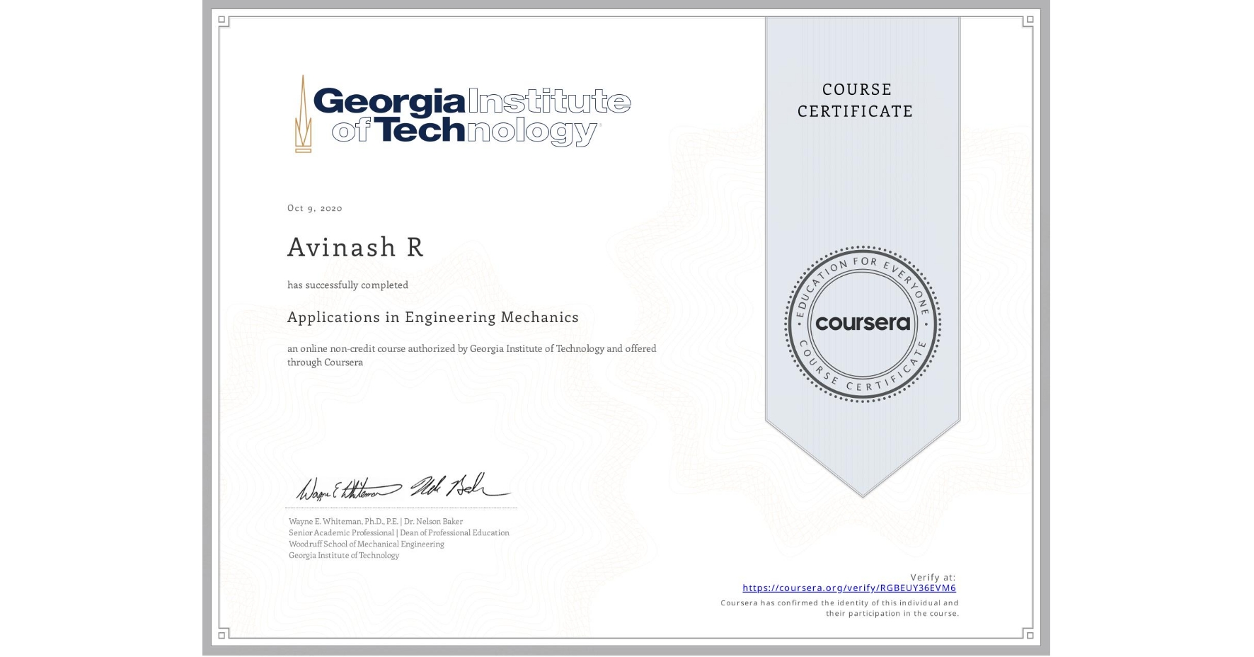 View certificate for Avinash R, Applications in Engineering Mechanics, an online non-credit course authorized by Georgia Institute of Technology and offered through Coursera