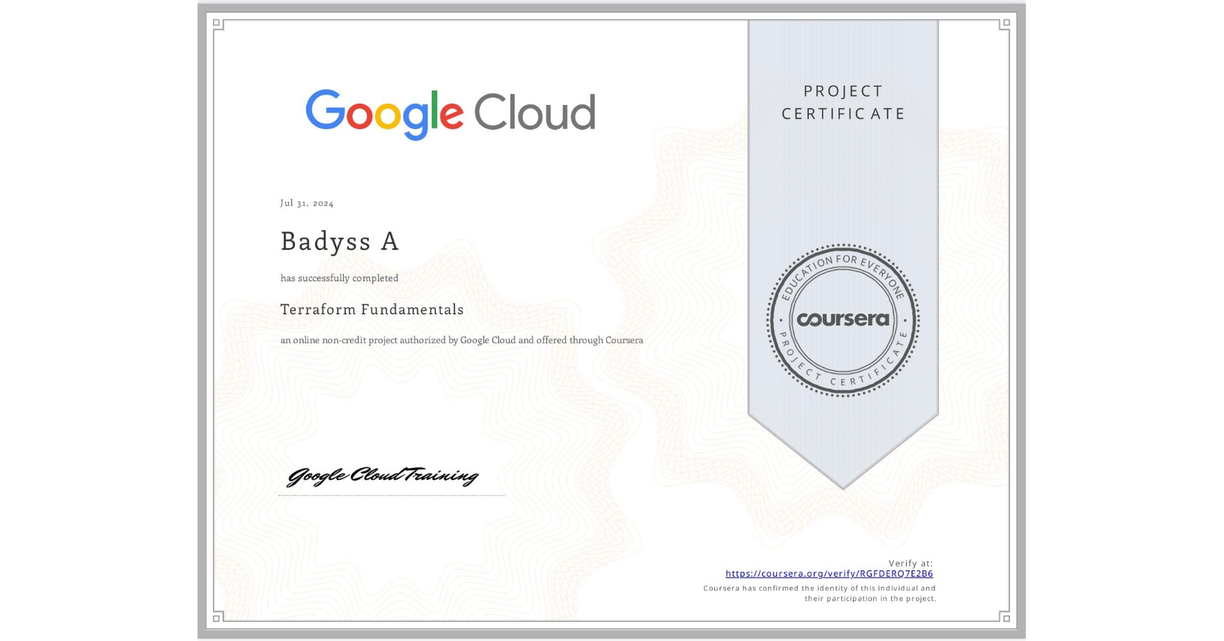View certificate for Badyss A, Terraform Fundamentals, an online non-credit course authorized by Google Cloud and offered through Coursera