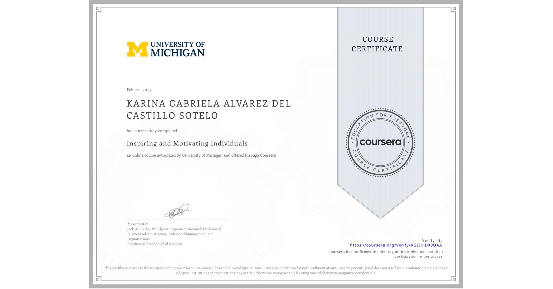 View certificate for KARINA GABRIELA ALVAREZ DEL CASTILLO SOTELO, Inspiring and Motivating Individuals, an online non-credit course authorized by University of Michigan and offered through Coursera