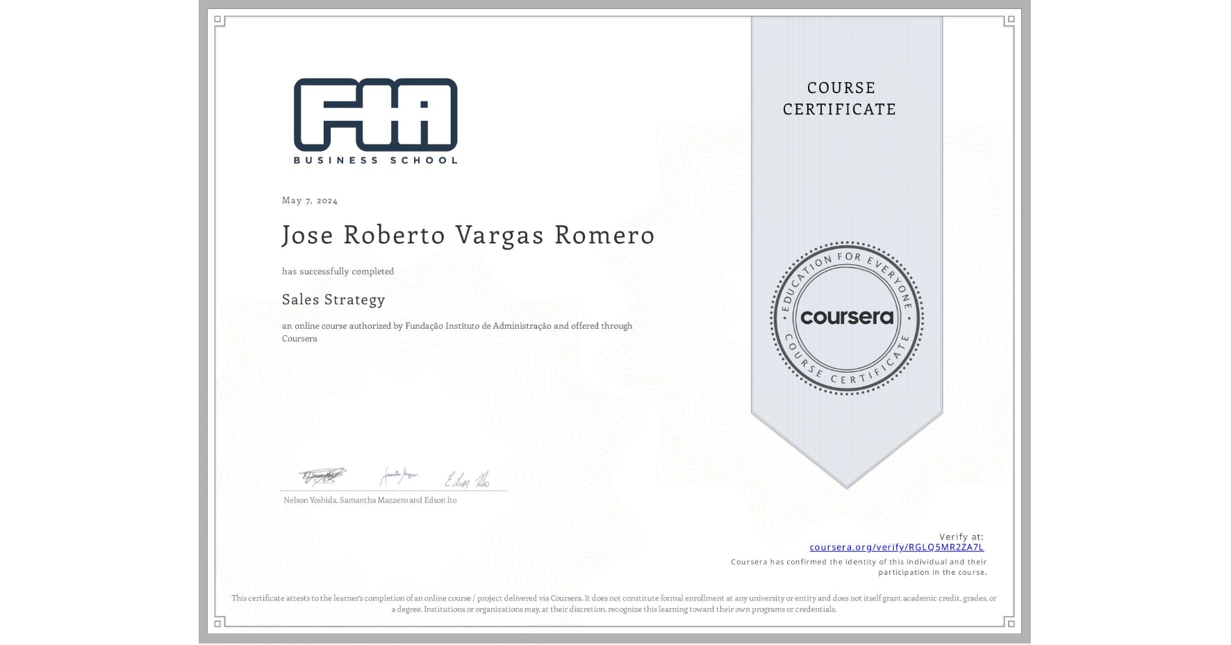 View certificate for Jose Roberto Vargas Romero, Sales Strategy, an online non-credit course authorized by Fundação Instituto de Administração and offered through Coursera