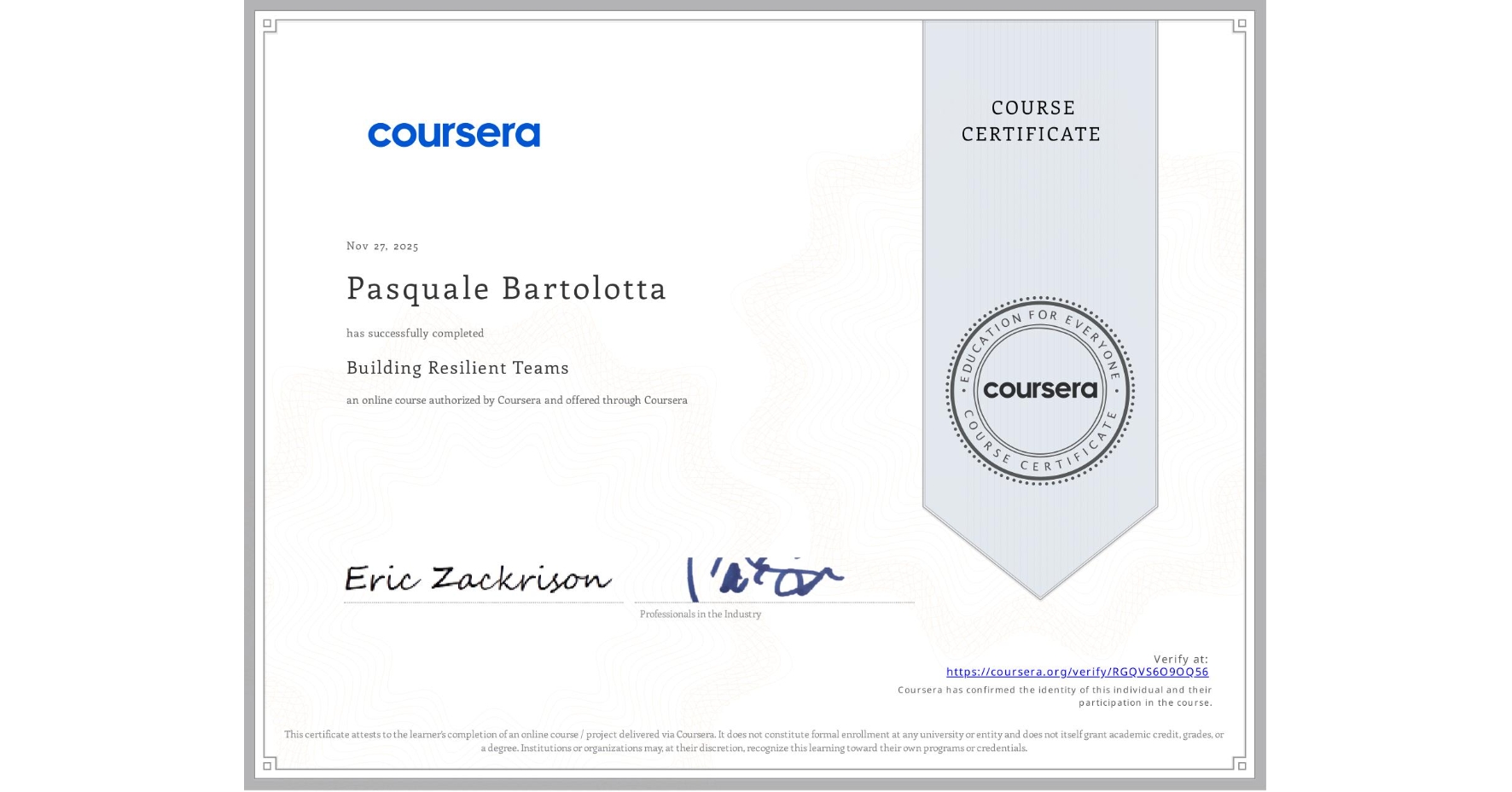 View certificate for Pasquale Bartolotta, Building Resilient Teams, an online non-credit course authorized by Coursera and offered through Coursera