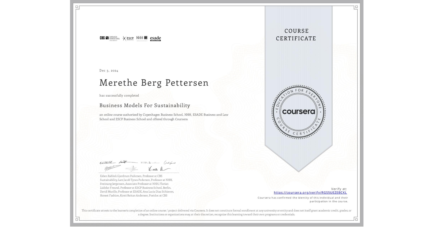 View certificate for Merethe Berg Pettersen, Business Models For Sustainability, an online non-credit course authorized by Copenhagen Business School, NHH, ESADE Business and Law School & ESCP Business School and offered through Coursera