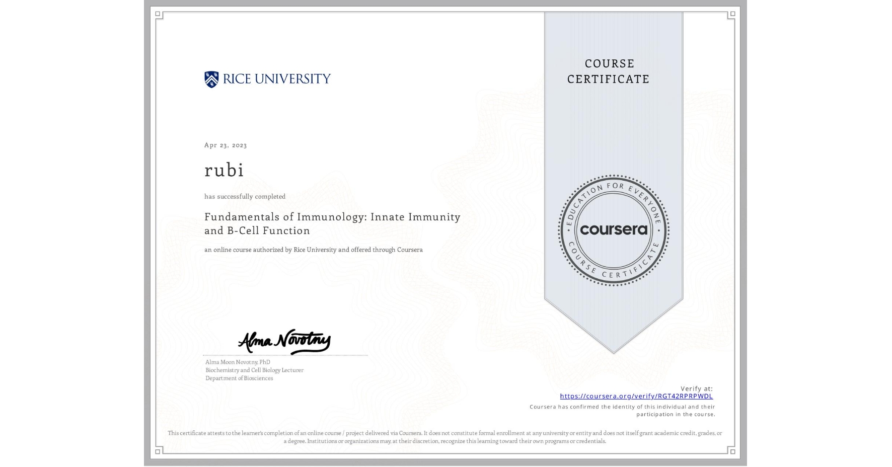View certificate for rubi , Fundamentals of Immunology: Innate Immunity and B-Cell Function, an online non-credit course authorized by Rice University and offered through Coursera