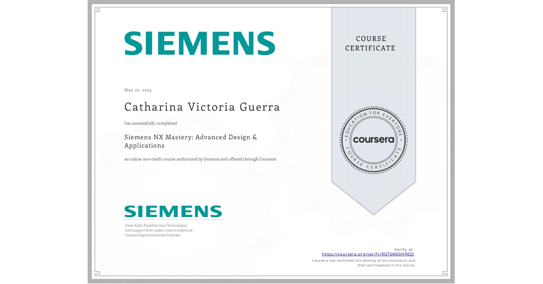 View certificate for Catharina Victoria Guerra, Siemens NX Mastery: Advanced Design & Applications, an online non-credit course authorized by Siemens and offered through Coursera