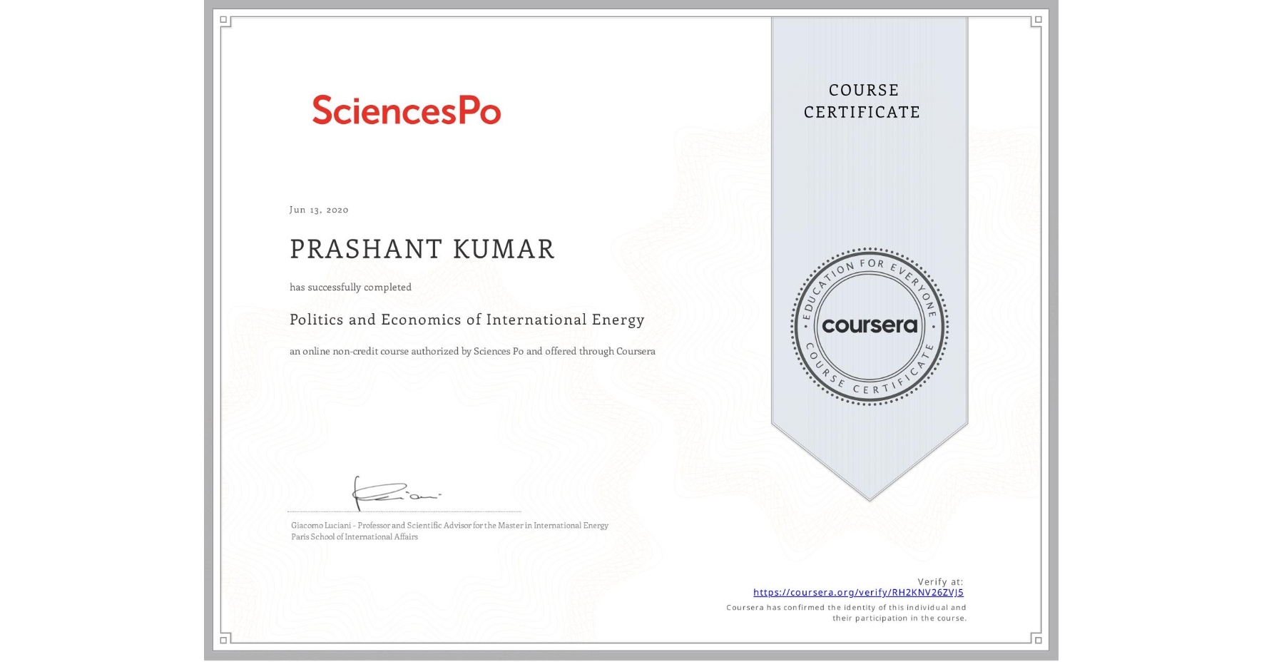 View certificate for PRASHANT KUMAR, Politics and Economics of International Energy, an online non-credit course authorized by Sciences Po and offered through Coursera