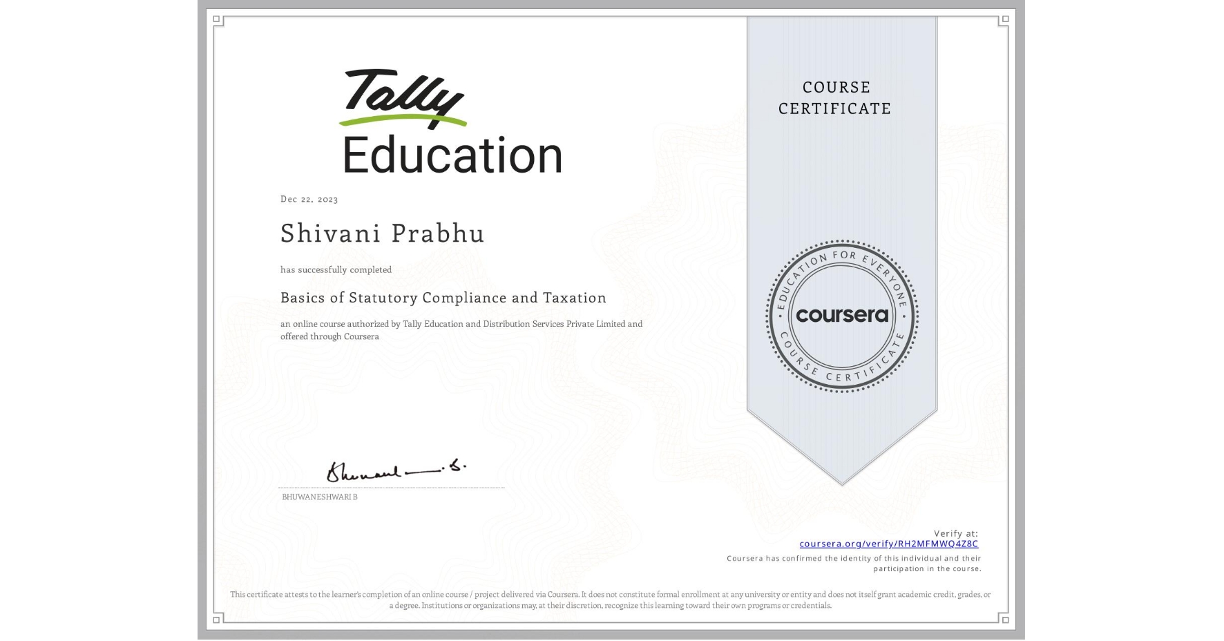 View certificate for Shivani Prabhu, Basics of Statutory Compliance and Taxation, an online non-credit course authorized by Tally Education and Distribution Services Private Limited and offered through Coursera