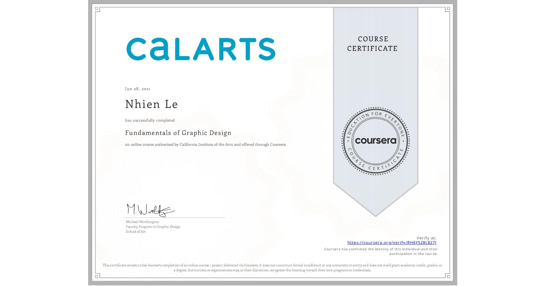 View certificate for Nhien Le, Fundamentals of Graphic Design, an online non-credit course authorized by California Institute of the Arts and offered through Coursera