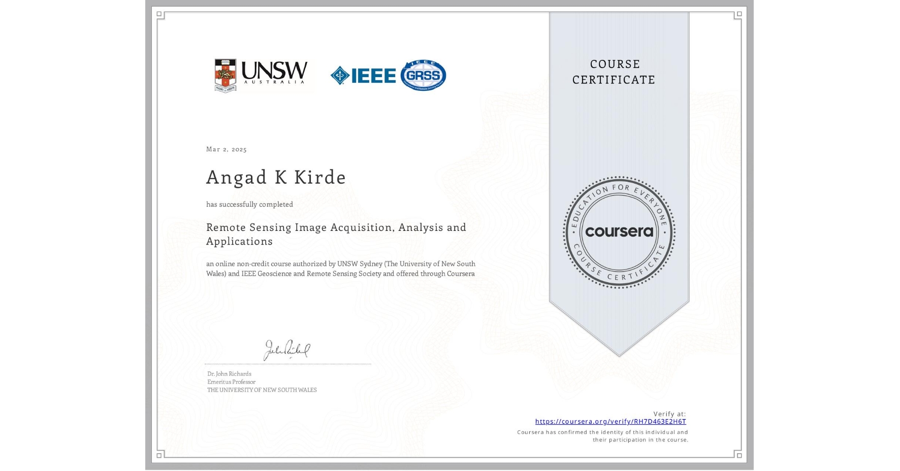 View certificate for Angad K Kirde, Remote Sensing Image Acquisition, Analysis and Applications, an online non-credit course authorized by UNSW Sydney (The University of New South Wales) & IEEE Geoscience and Remote Sensing Society and offered through Coursera