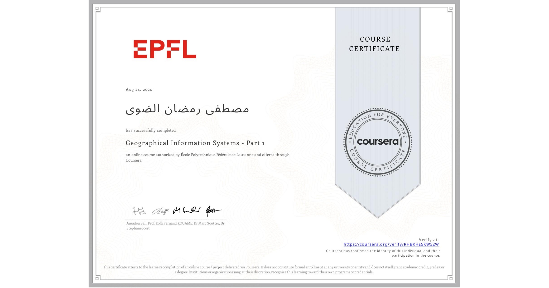 View certificate for مصطفى رمضان الضوى, Geographical Information Systems - Part 1, an online non-credit course authorized by École Polytechnique Fédérale de Lausanne and offered through Coursera