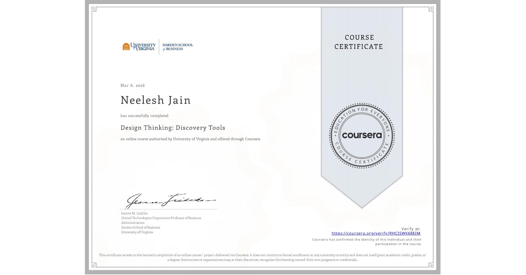 View certificate for Neelesh Jain, Design Thinking: Discovery Tools, an online non-credit course authorized by University of Virginia and offered through Coursera