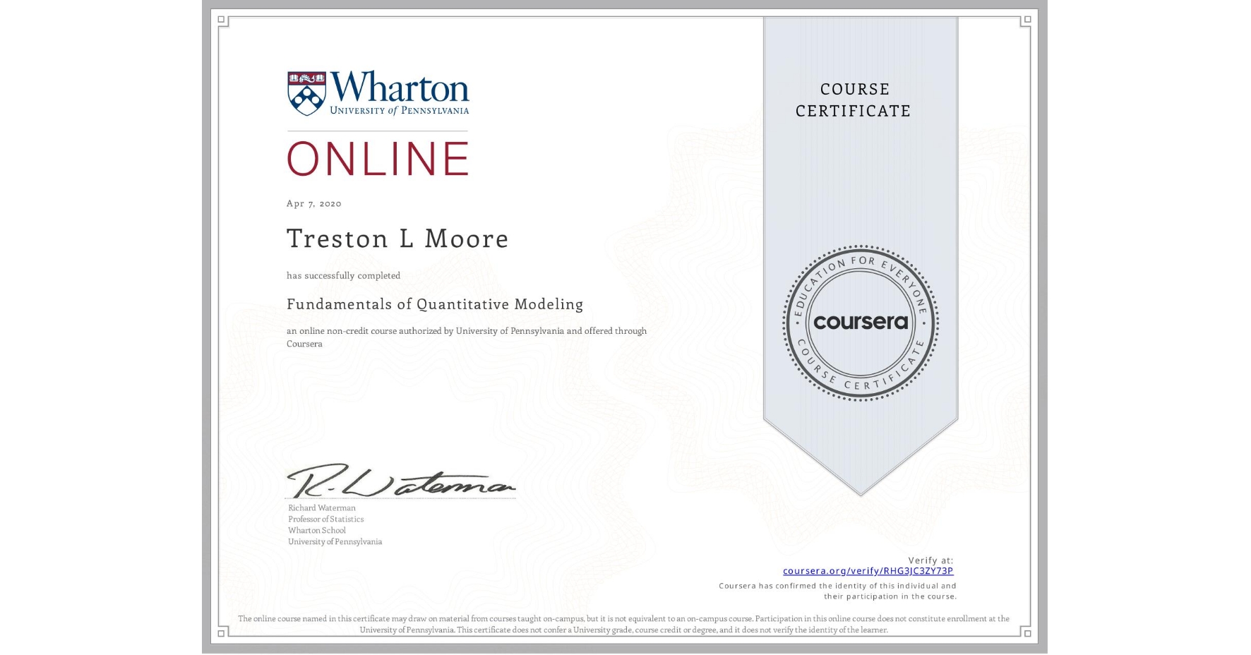View certificate for Treston L Moore, Fundamentals of Quantitative Modeling, an online non-credit course authorized by University of Pennsylvania and offered through Coursera