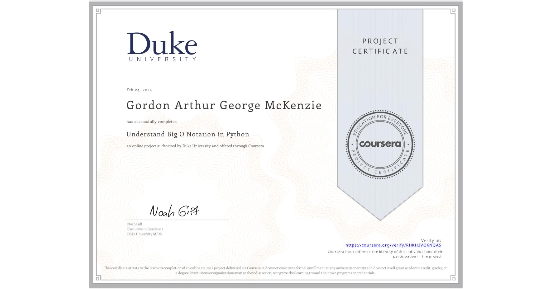 View certificate for Gordon Arthur George McKenzie, Understand Big O Notation in Python, an online non-credit course authorized by Duke University and offered through Coursera