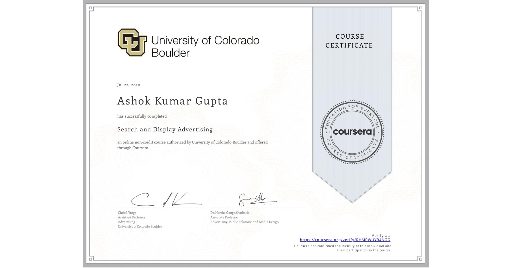 View certificate for Ashok Kumar Gupta, Search and Display Advertising, an online non-credit course authorized by University of Colorado Boulder and offered through Coursera