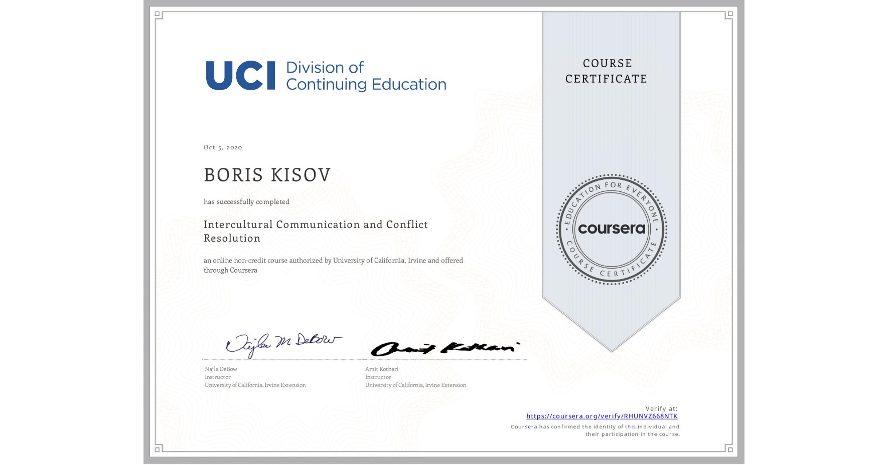 View certificate for BORIS KISOV, Intercultural Communication and Conflict Resolution, an online non-credit course authorized by University of California, Irvine and offered through Coursera