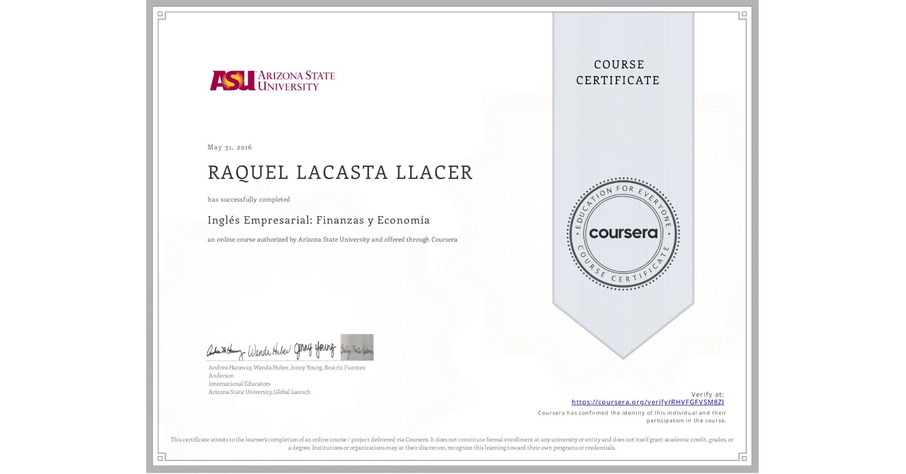 View certificate for RAQUEL LACASTA LLACER, Inglés Empresarial: Finanzas y Economía, an online non-credit course authorized by Arizona State University and offered through Coursera