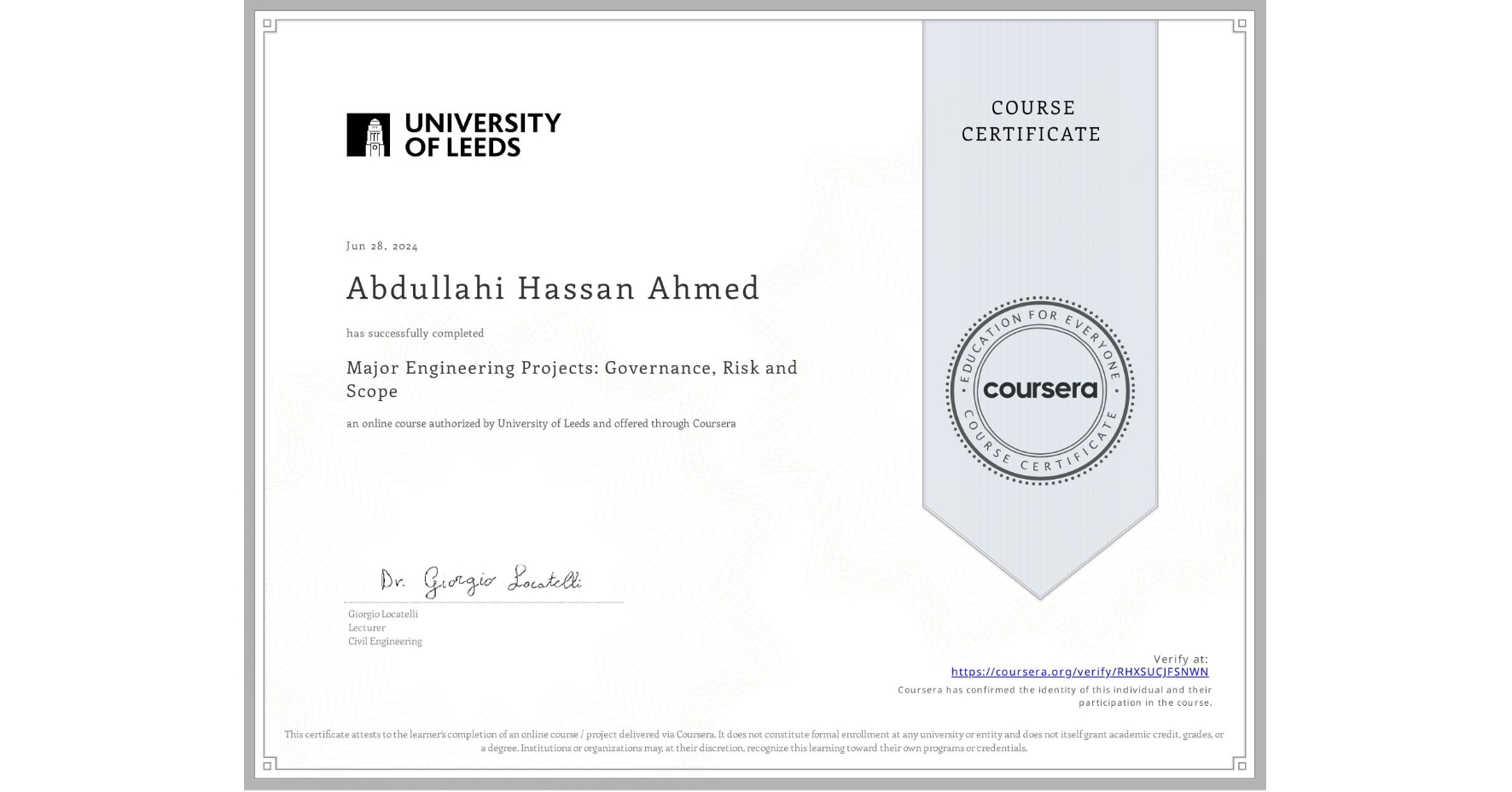 View certificate for Abdullahi Hassan Ahmed , Major Engineering Projects: Governance, Risk and Scope, an online non-credit course authorized by University of Leeds and offered through Coursera