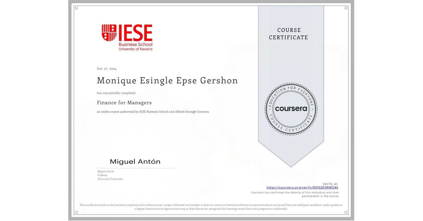 View certificate for Monique Esingle Epse Gershon, Finance for Managers, an online non-credit course authorized by IESE Business School and offered through Coursera