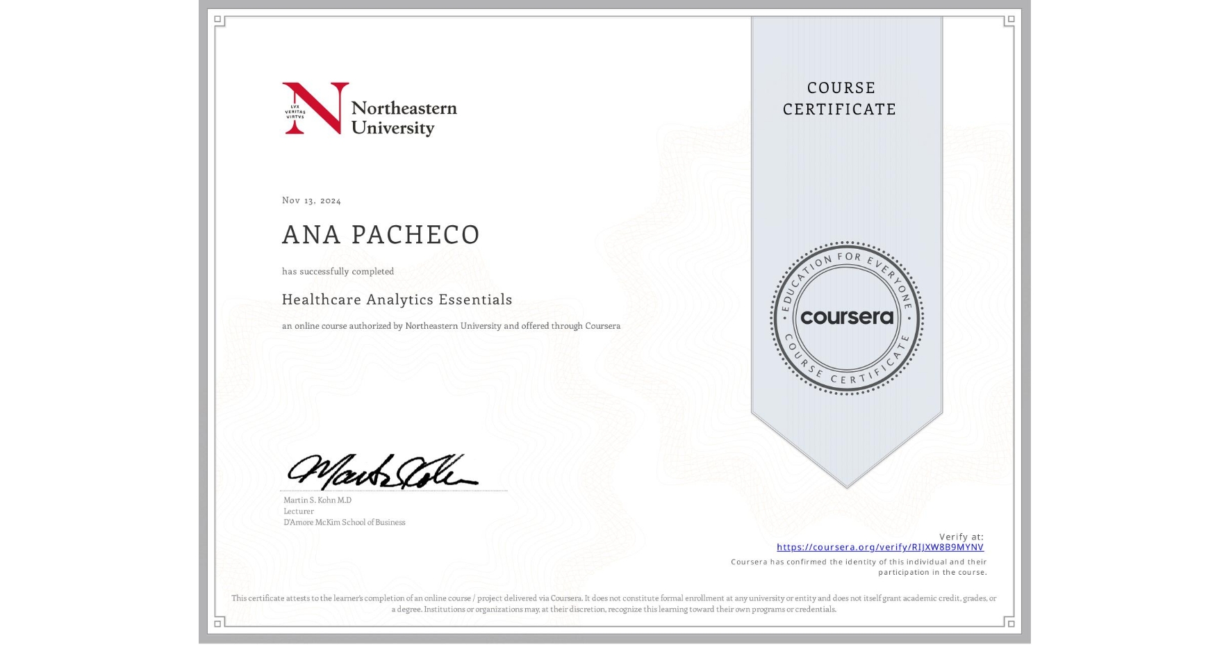 View certificate for ANA PACHECO, Healthcare Analytics Essentials , an online non-credit course authorized by Northeastern University  and offered through Coursera