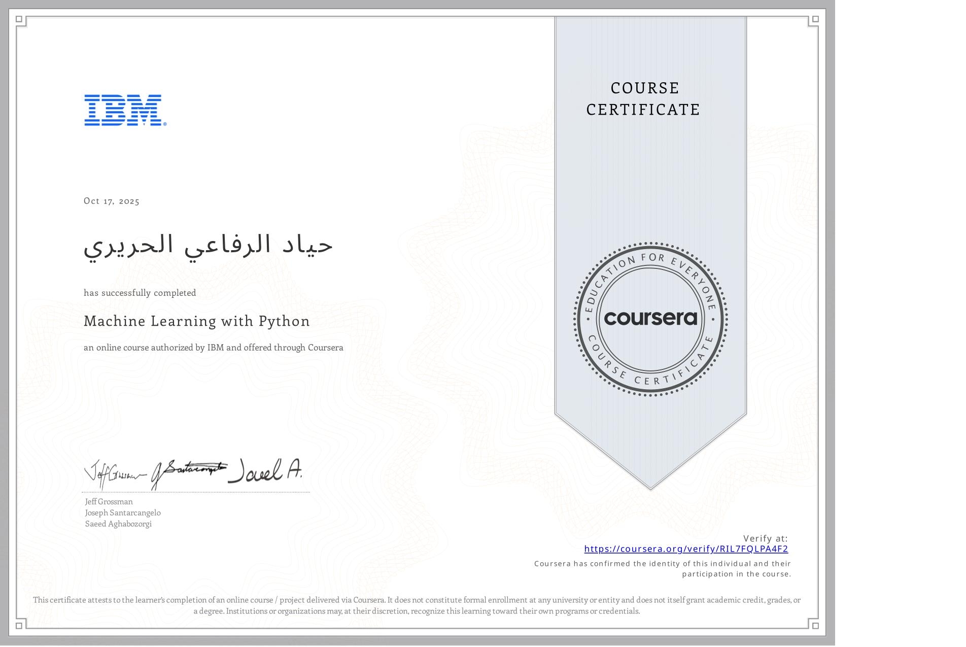 View certificate for حياد الرفاعي الحريري, Machine Learning with Python, an online non-credit course authorized by IBM and offered through Coursera