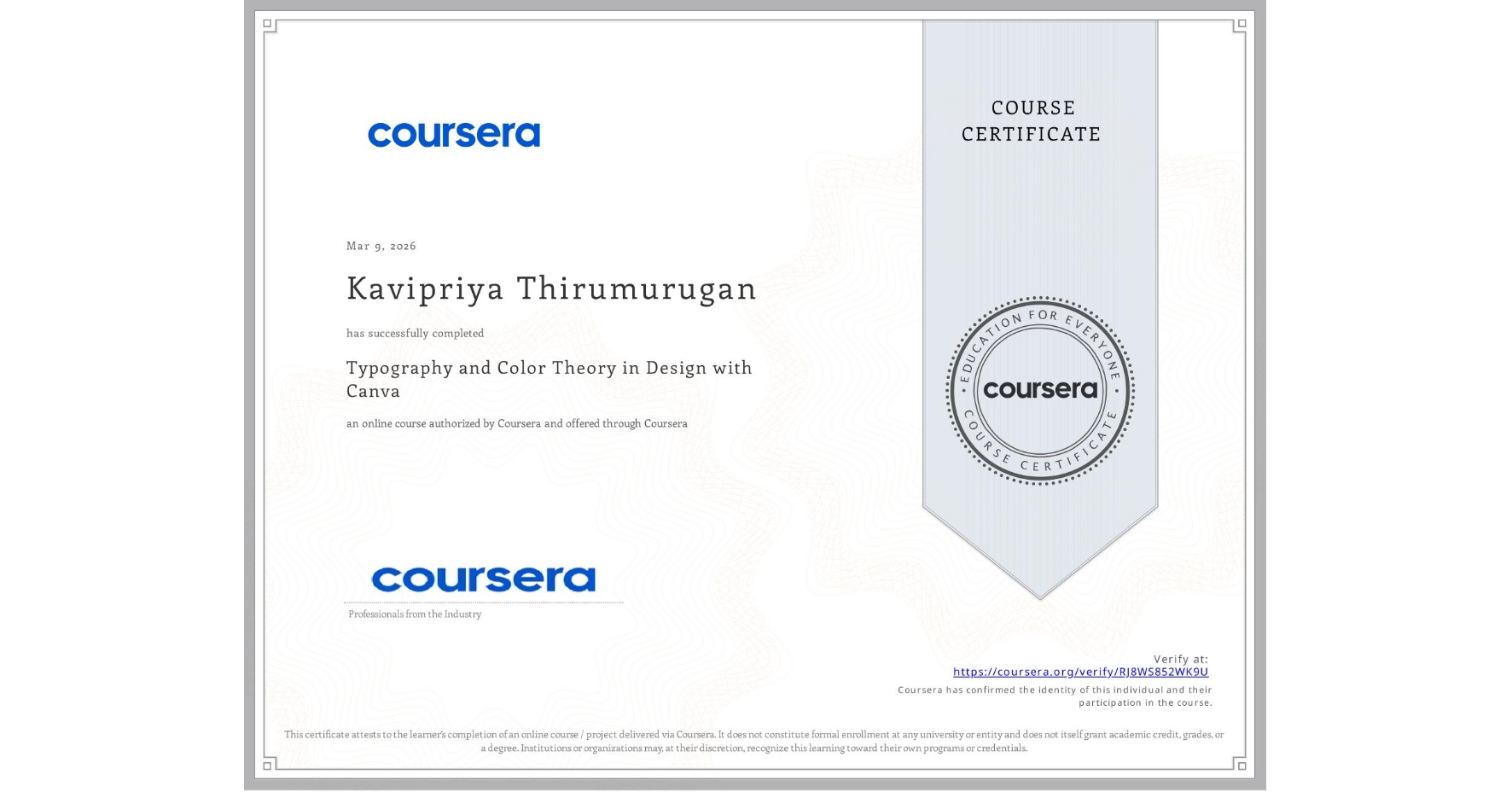 View certificate for Kavipriya Thirumurugan, Typography and Color Theory in Design with Canva, an online non-credit course authorized by Coursera and offered through Coursera