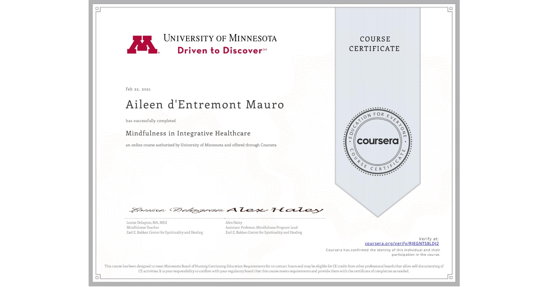View certificate for Aileen d'Entremont Mauro, Mindfulness in Integrative Healthcare, an online non-credit course authorized by University of Minnesota and offered through Coursera