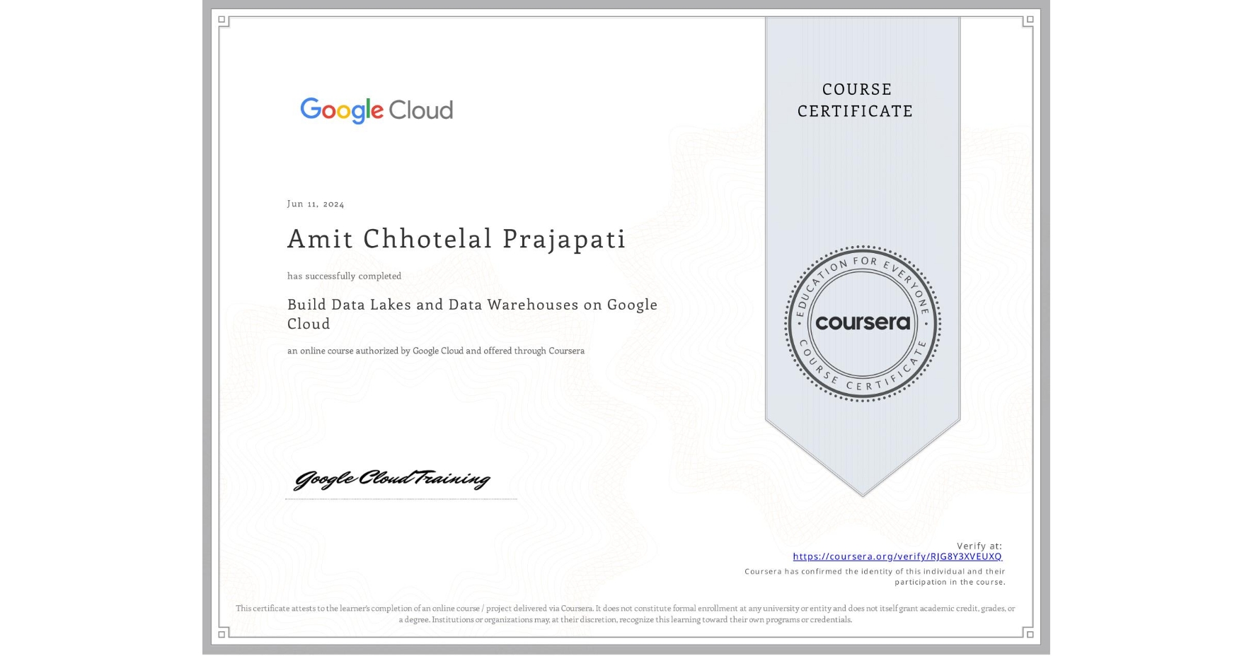 View certificate for Amit Chhotelal Prajapati, Build Data Lakes and Data Warehouses on Google Cloud, an online non-credit course authorized by Google Cloud and offered through Coursera