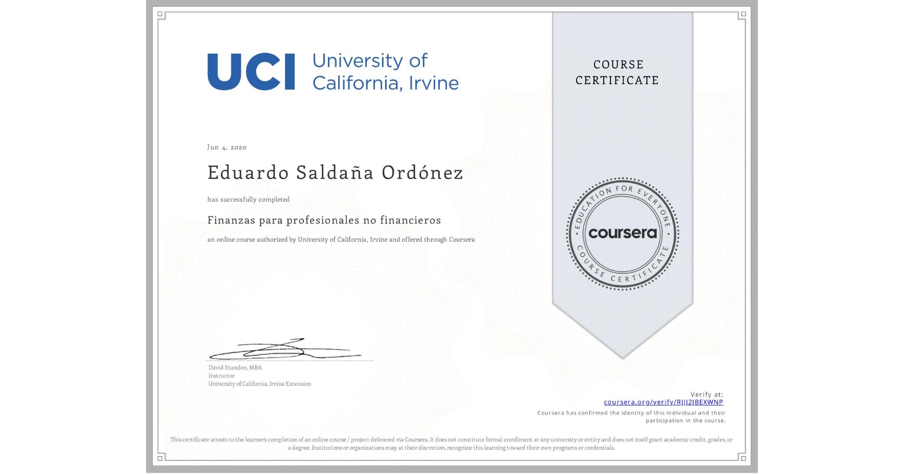 View certificate for Eduardo Saldaña Ordónez, Finanzas para profesionales no financieros, an online non-credit course authorized by University of California, Irvine and offered through Coursera