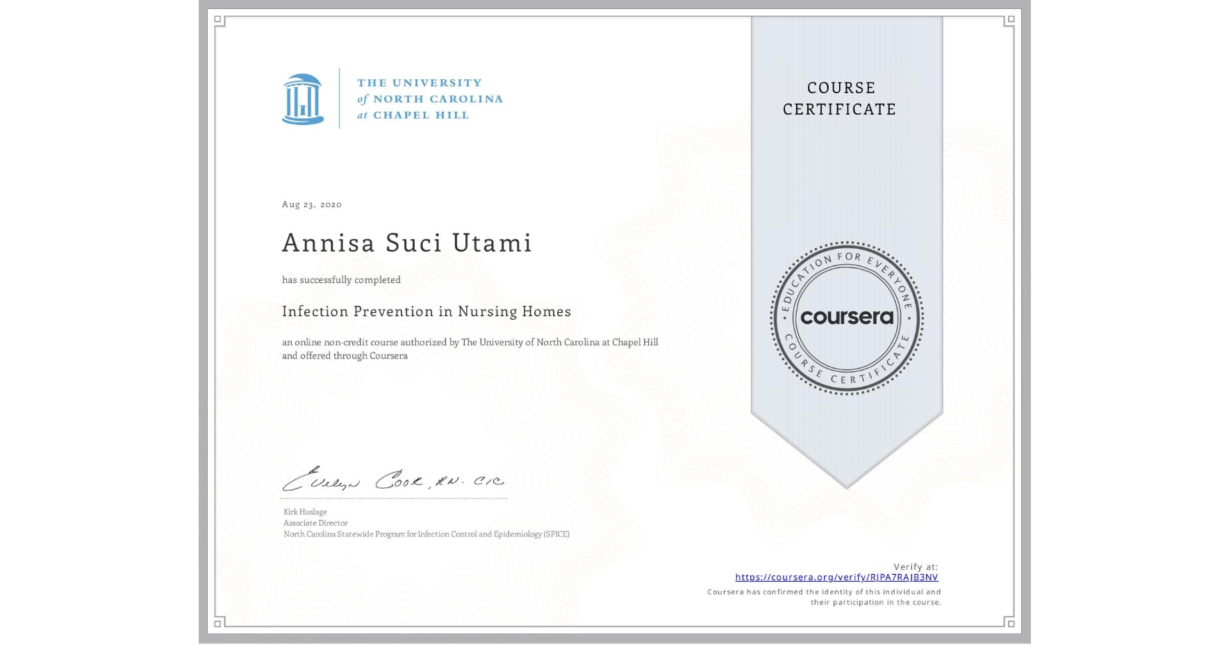 View certificate for Annisa Suci Utami, Infection Prevention in Nursing Homes, an online non-credit course authorized by The University of North Carolina at Chapel Hill and offered through Coursera