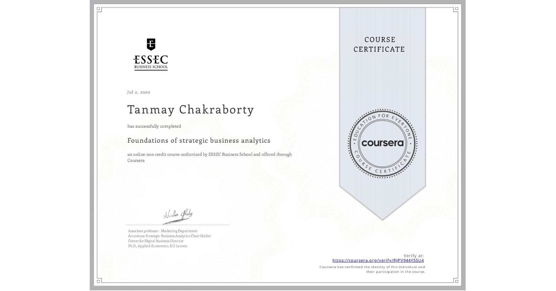 View certificate for Tanmay Chakraborty, Foundations of strategic business analytics, an online non-credit course authorized by ESSEC Business School and offered through Coursera