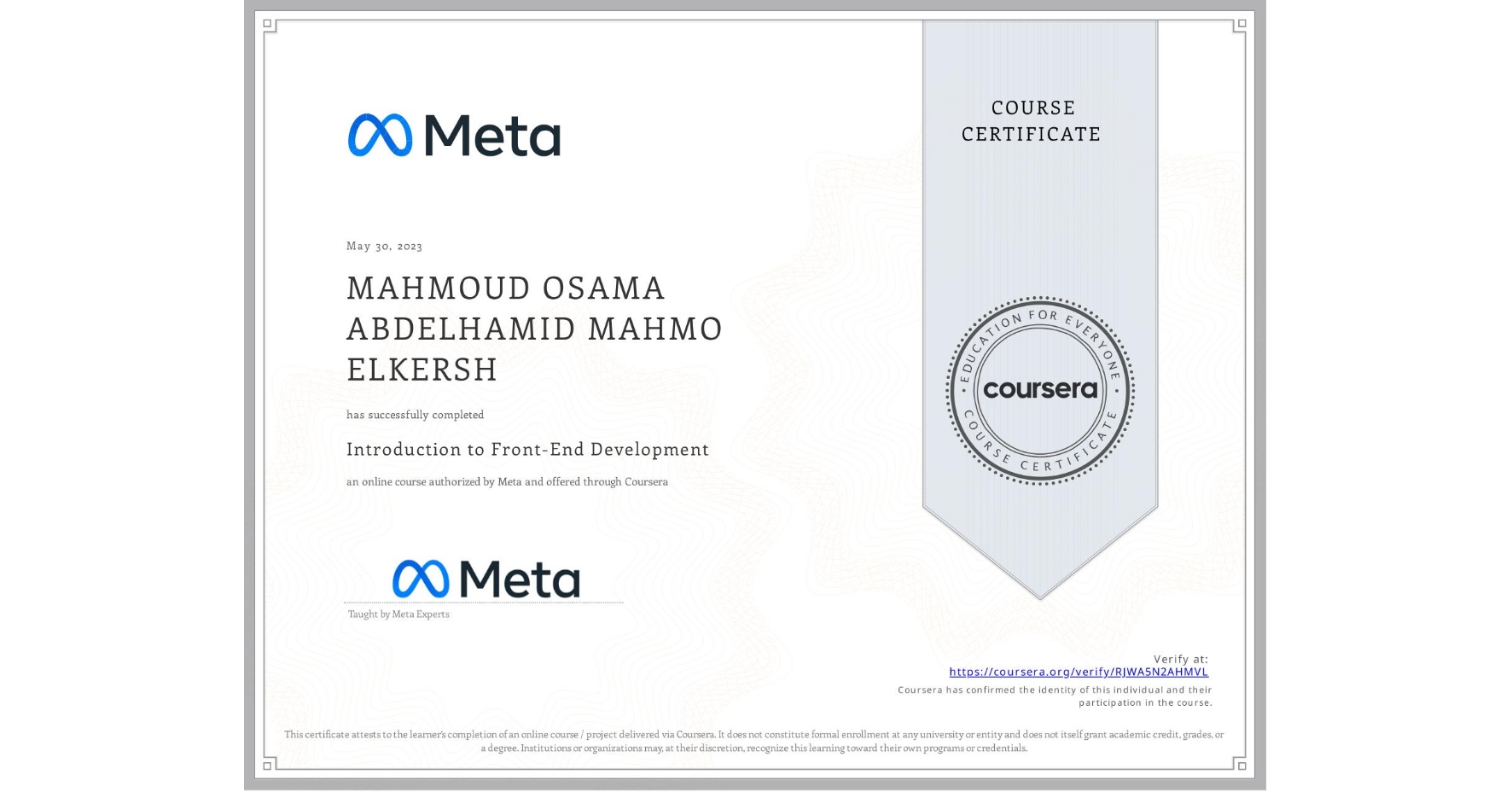 View certificate for MAHMOUD OSAMA ABDELHAMID MAHMO  ELKERSH, Introduction to Front-End Development, an online non-credit course authorized by Meta and offered through Coursera
