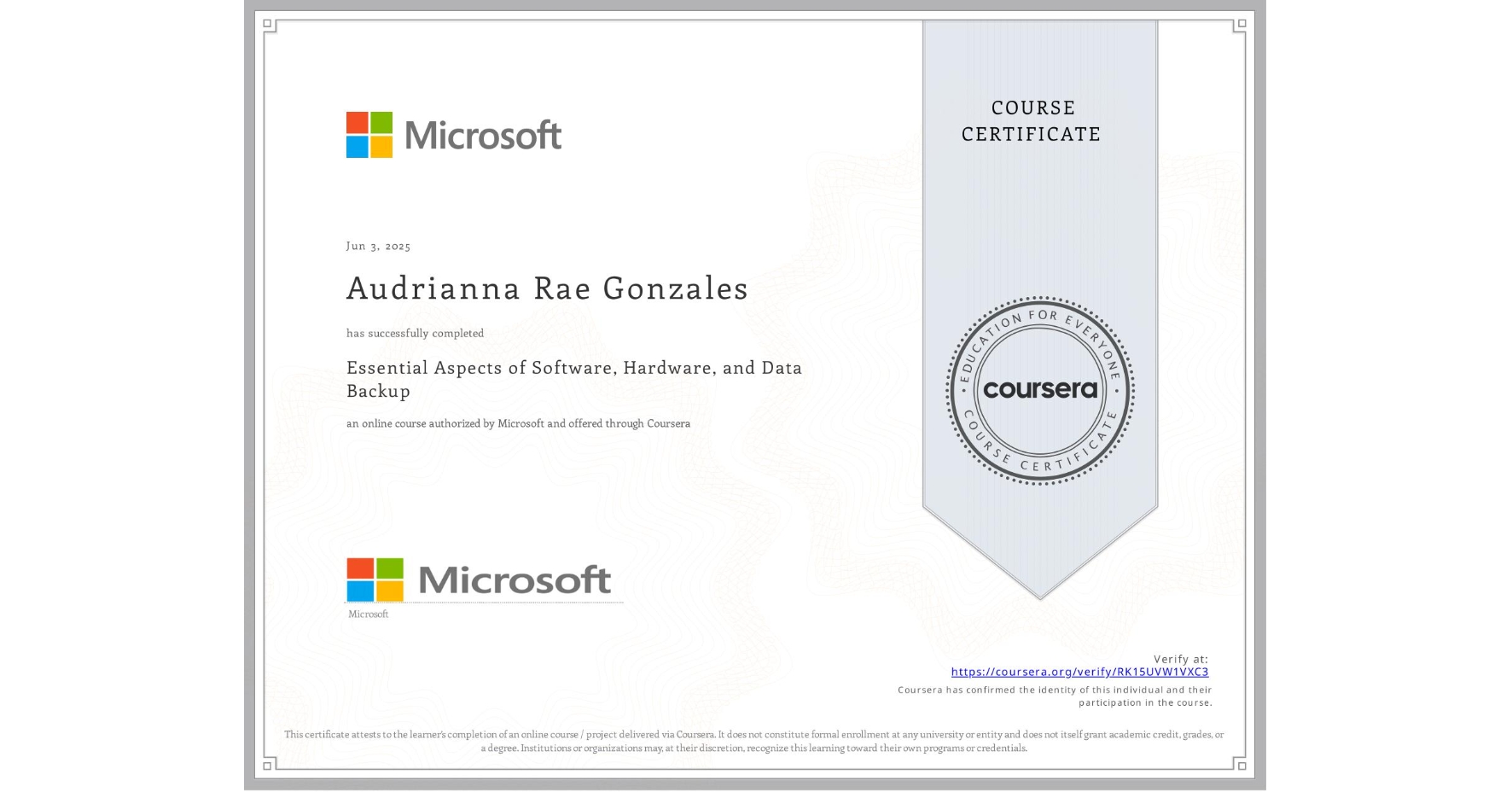 View certificate for Audrianna Rae Gonzales, Essential Aspects of Software, Hardware, and Data Backup, an online non-credit course authorized by Microsoft and offered through Coursera