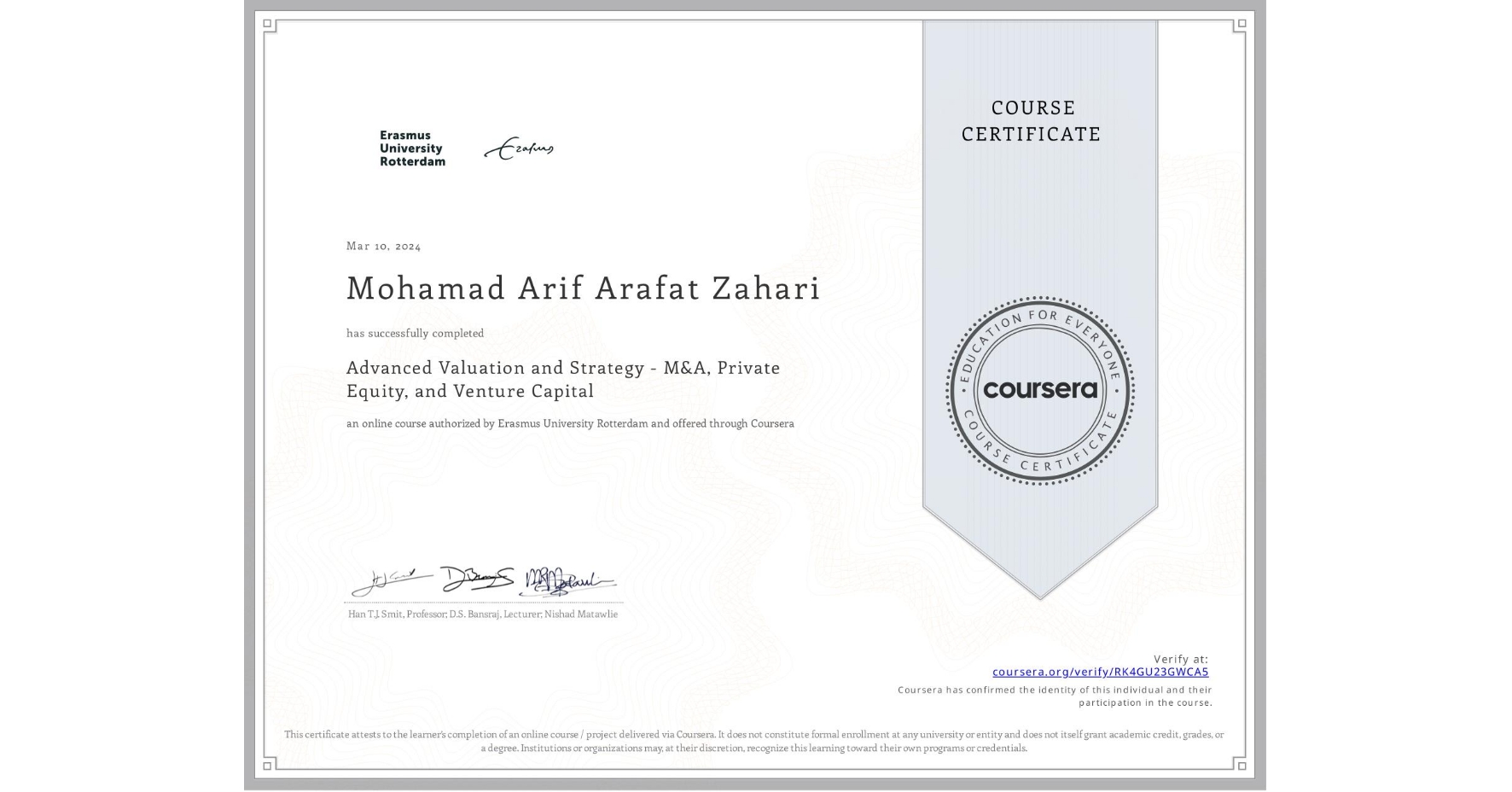 View certificate for Mohamad Arif Arafat  Zahari, Advanced Valuation and Strategy - M&A, Private Equity, and Venture Capital, an online non-credit course authorized by Erasmus University Rotterdam and offered through Coursera