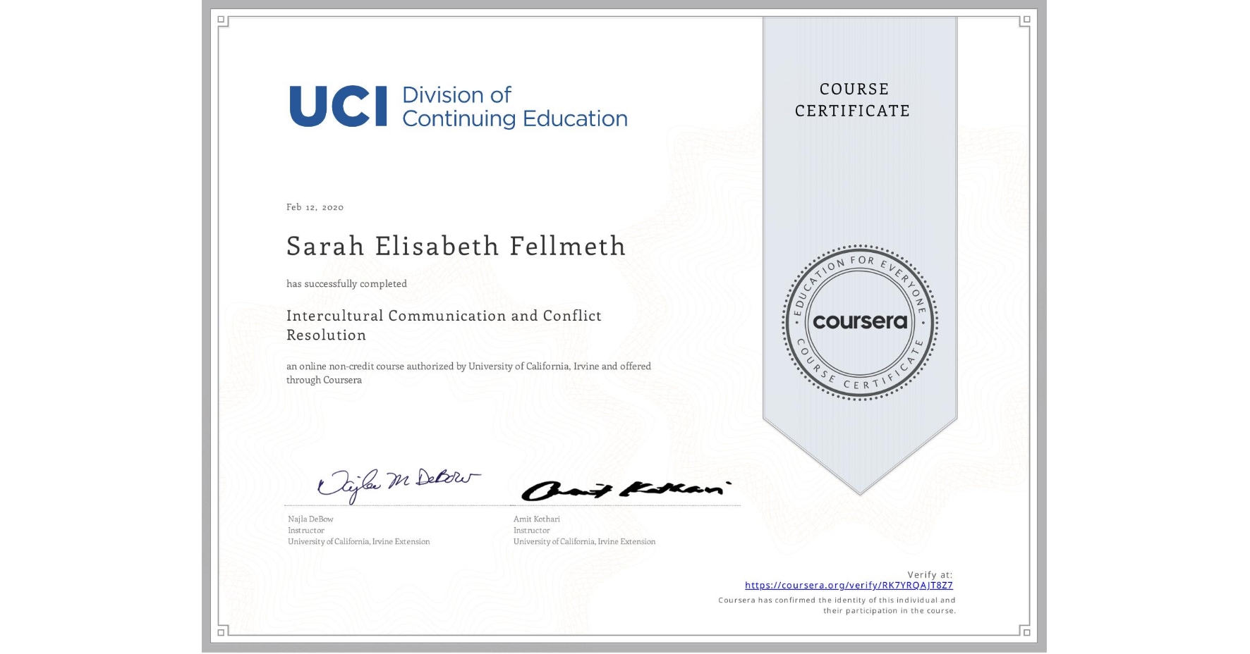 View certificate for Sarah Elisabeth Fellmeth, Intercultural Communication and Conflict Resolution, an online non-credit course authorized by University of California, Irvine and offered through Coursera