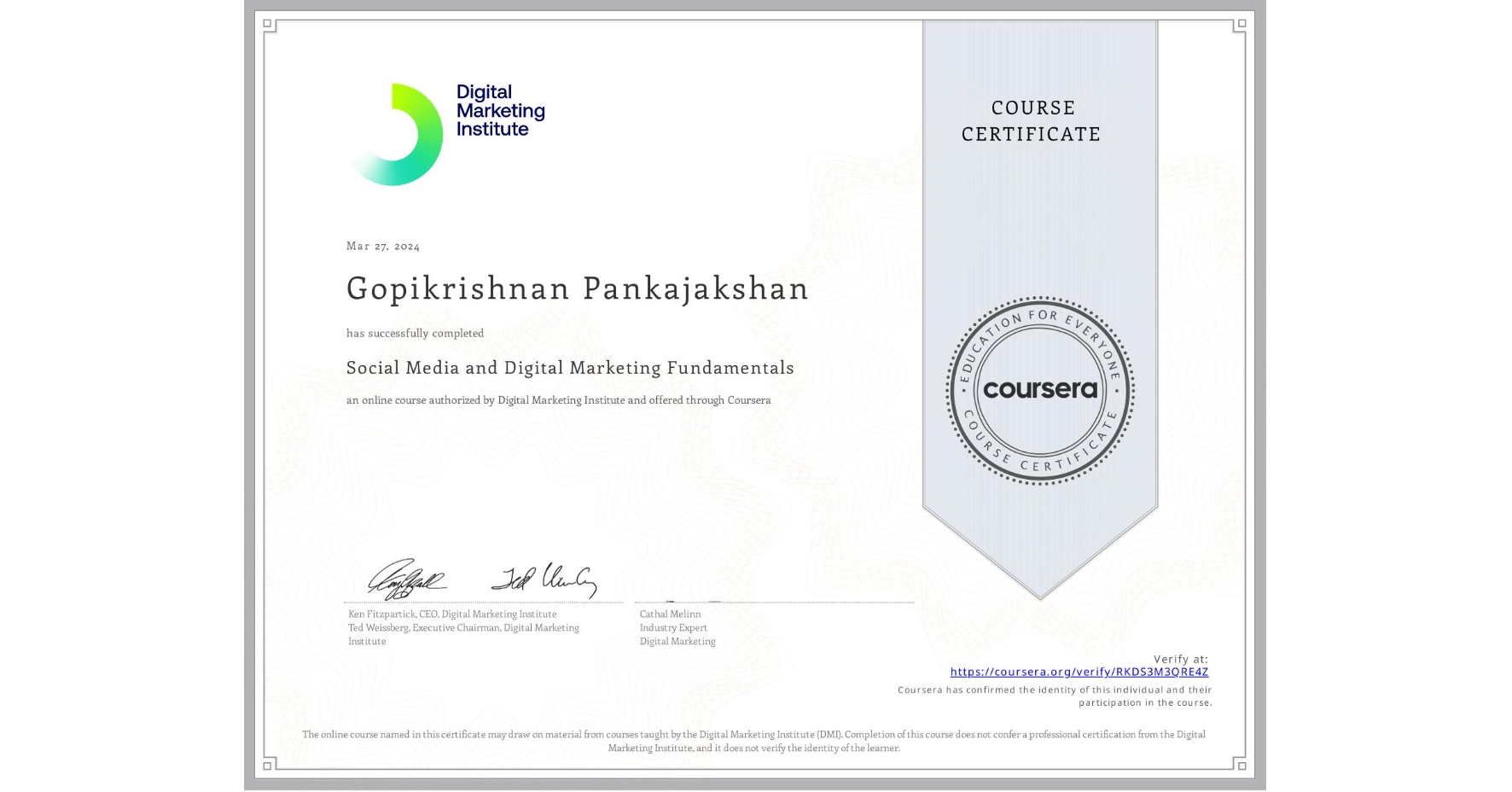 View certificate for Gopikrishnan Pankajakshan, Social Media and Digital Marketing Fundamentals, an online non-credit course authorized by Digital Marketing Institute and offered through Coursera