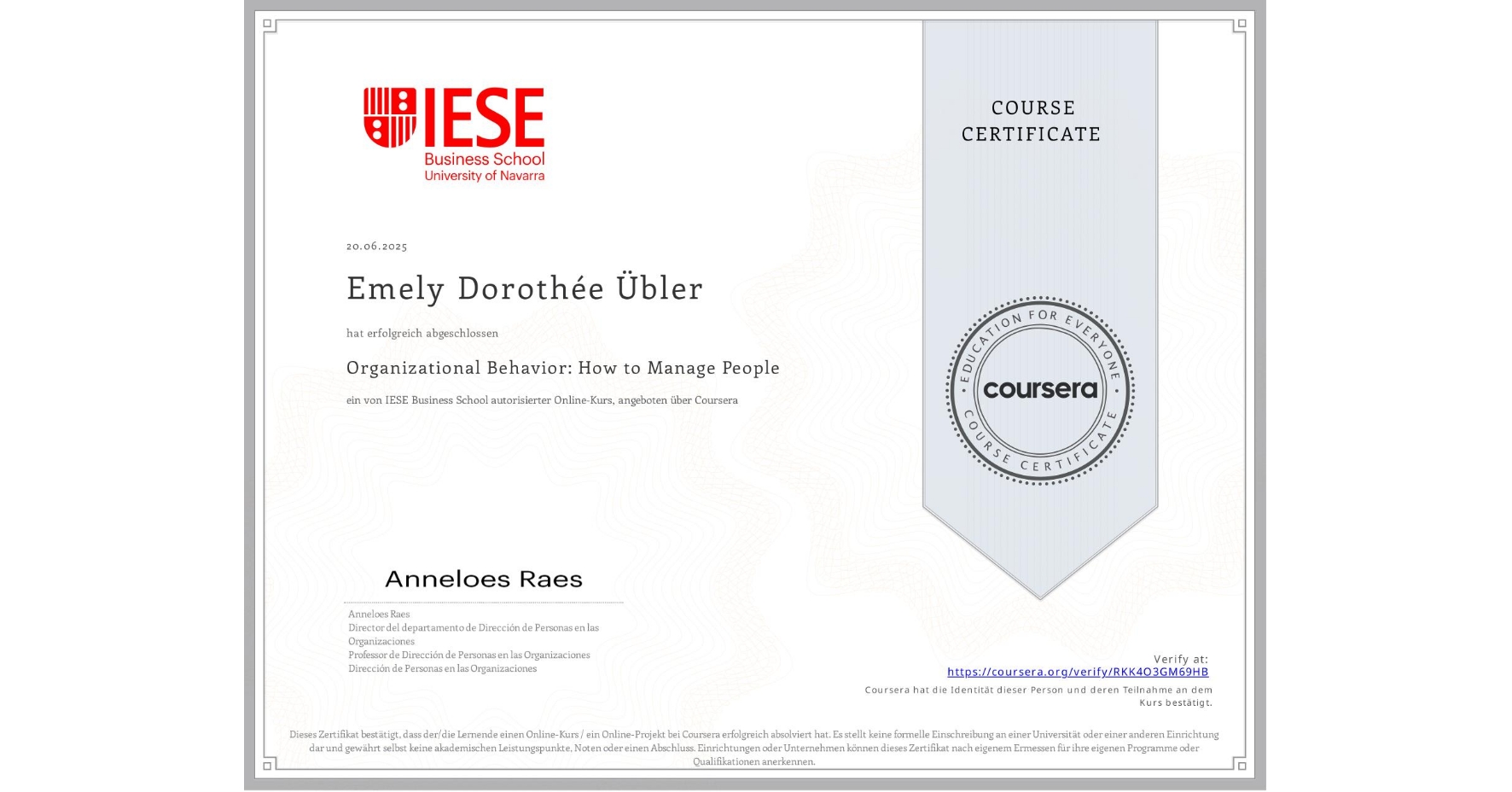 View certificate for Emely Dorothée Übler, Organizational Behavior: How to Manage People, an online non-credit course authorized by IESE Business School and offered through Coursera