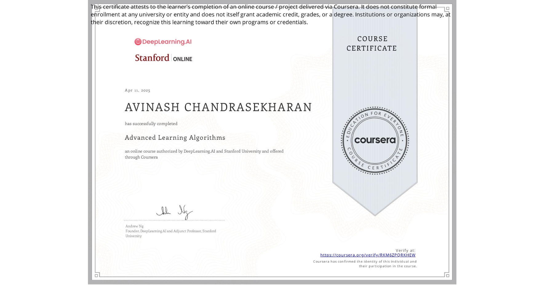 View certificate for AVINASH CHANDRASEKHARAN, Advanced Learning Algorithms, an online non-credit course authorized by DeepLearning.AI & Stanford University and offered through Coursera