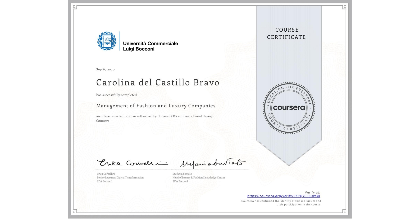 View certificate for Carolina del Castillo Bravo, Management of Fashion and Luxury Companies, an online non-credit course authorized by Università Bocconi and offered through Coursera