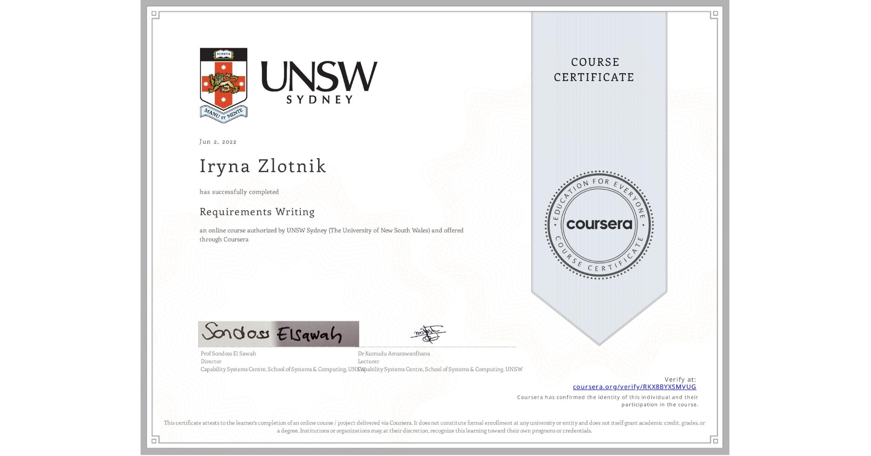 View certificate for Iryna Zlotnik, Requirements Writing, an online non-credit course authorized by UNSW Sydney (The University of New South Wales) and offered through Coursera