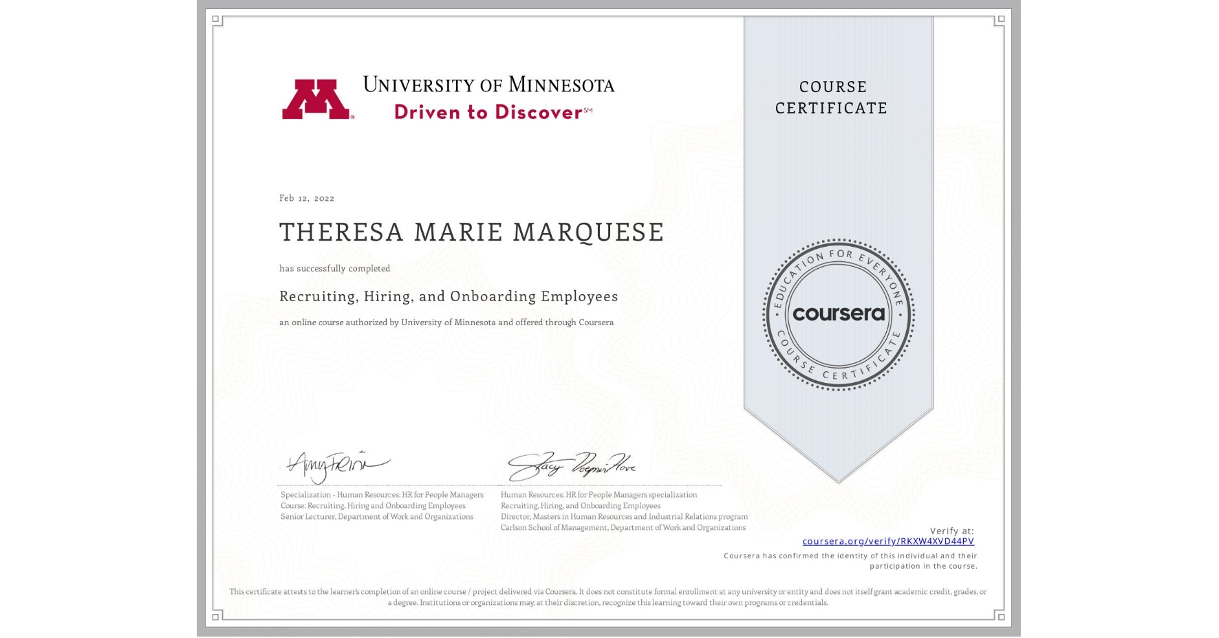View certificate for THERESA MARIE  MARQUESE, Recruiting, Hiring, and Onboarding Employees, an online non-credit course authorized by University of Minnesota and offered through Coursera