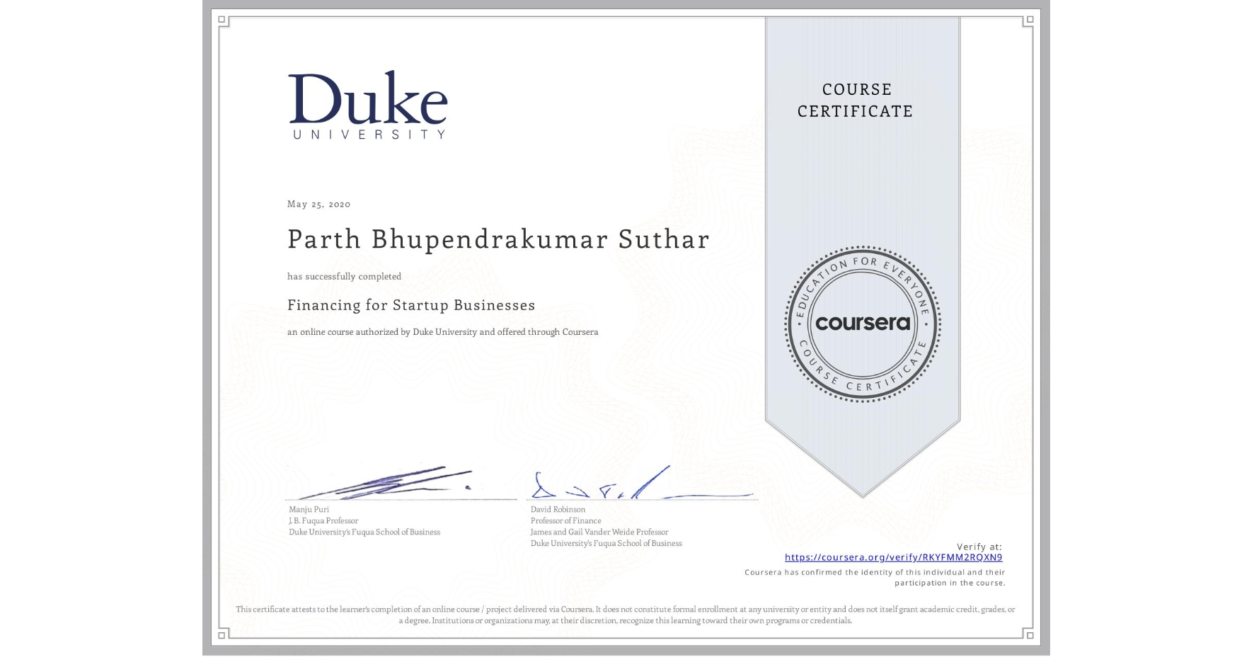 View certificate for Parth Bhupendrakumar  Suthar, Financing for Startup Businesses, an online non-credit course authorized by Duke University and offered through Coursera