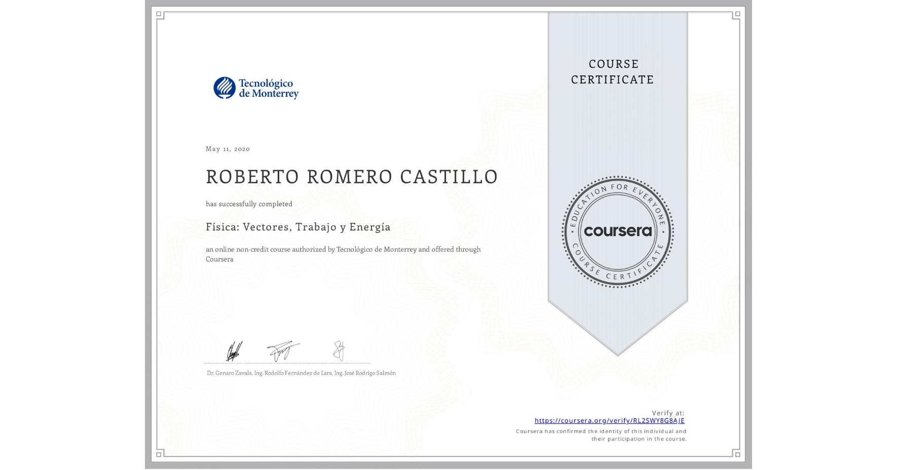 View certificate for ROBERTO ROMERO CASTILLO, Física: Vectores, Trabajo y Energía, an online non-credit course authorized by Tecnológico de Monterrey and offered through Coursera