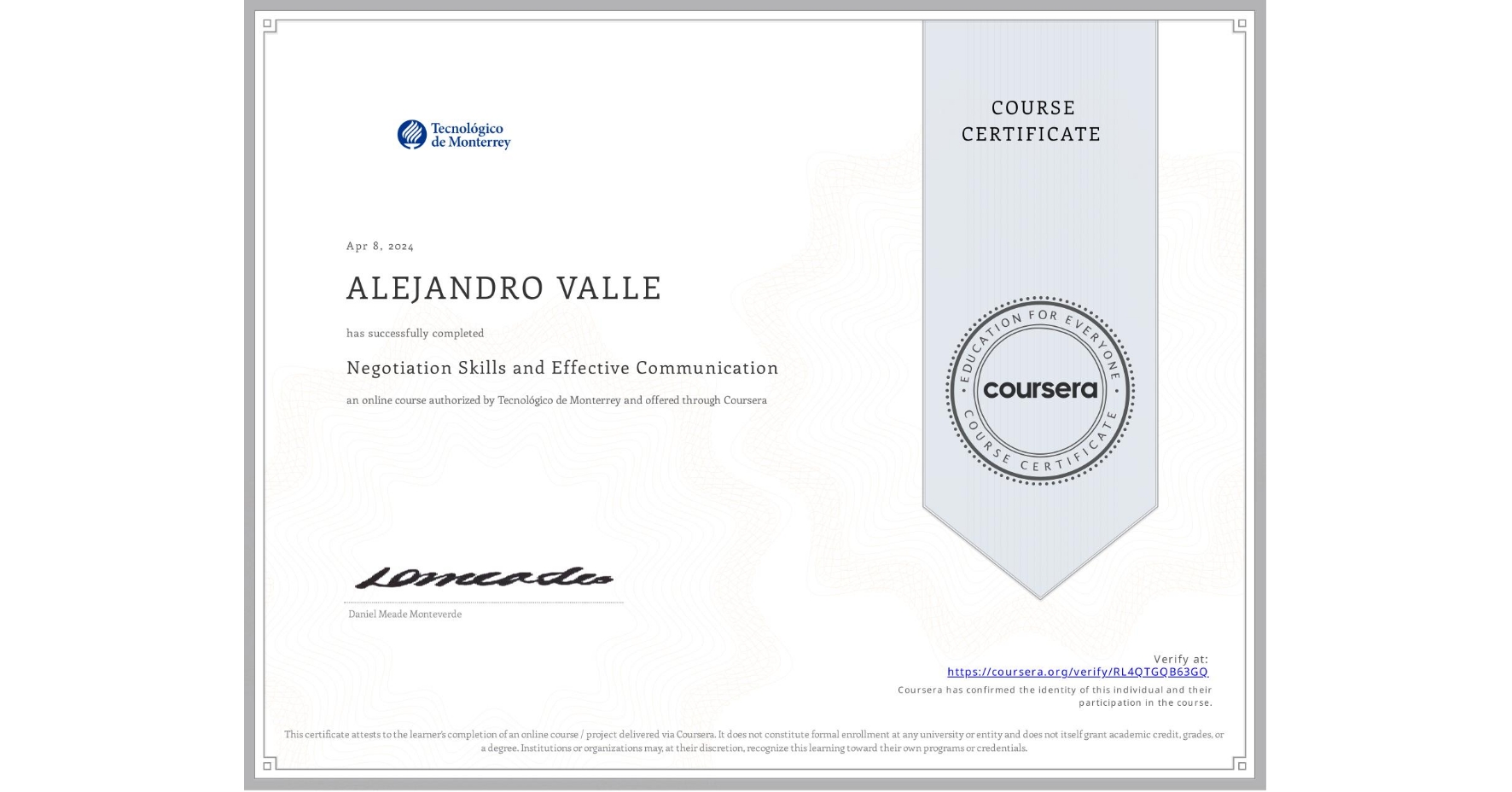 View certificate for ALEJANDRO VALLE, Negotiation Skills and Effective Communication , an online non-credit course authorized by Tecnológico de Monterrey and offered through Coursera