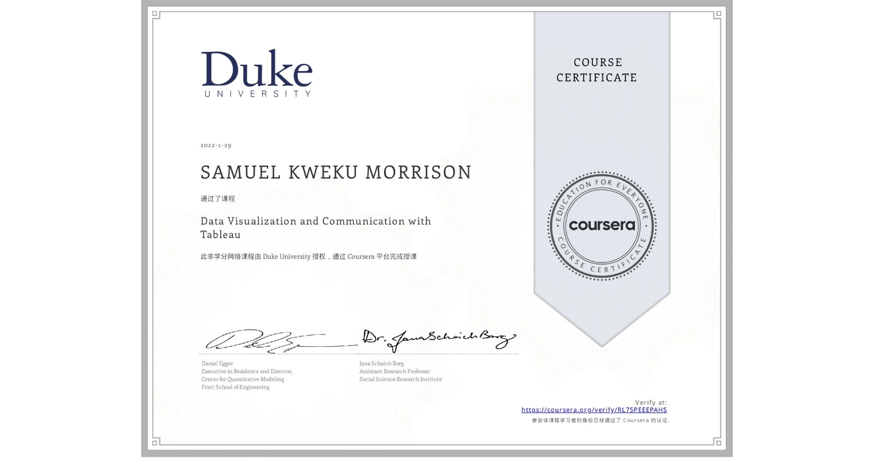 View certificate for SAMUEL KWEKU  MORRISON, Data Visualization and Communication with Tableau, an online non-credit course authorized by Duke University and offered through Coursera