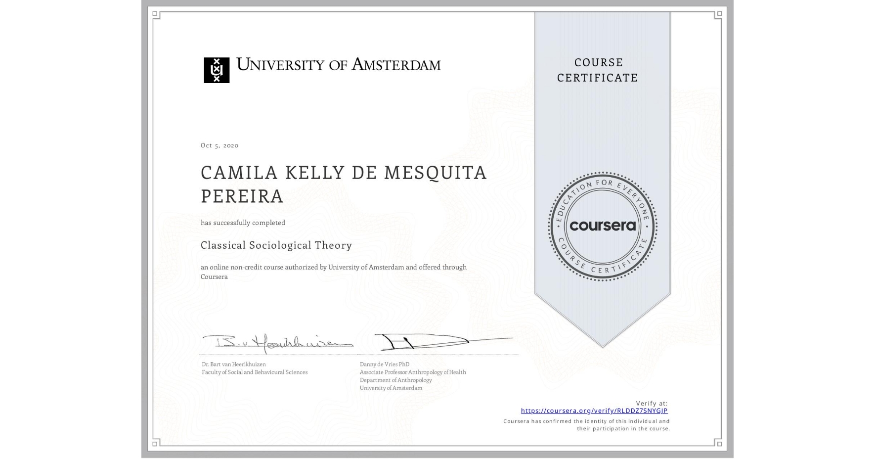 View certificate for CAMILA KELLY DE MESQUITA PEREIRA, Classical Sociological Theory , an online non-credit course authorized by University of Amsterdam and offered through Coursera