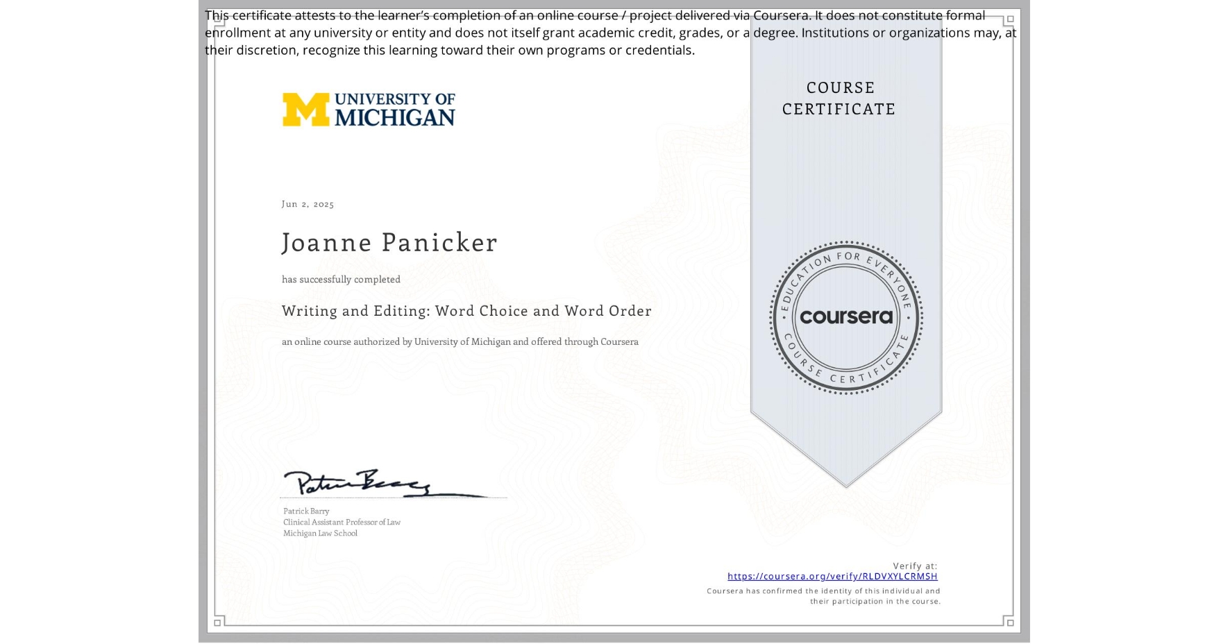 View certificate for Joanne Panicker, Writing and Editing: Word Choice and Word Order, an online non-credit course authorized by University of Michigan and offered through Coursera