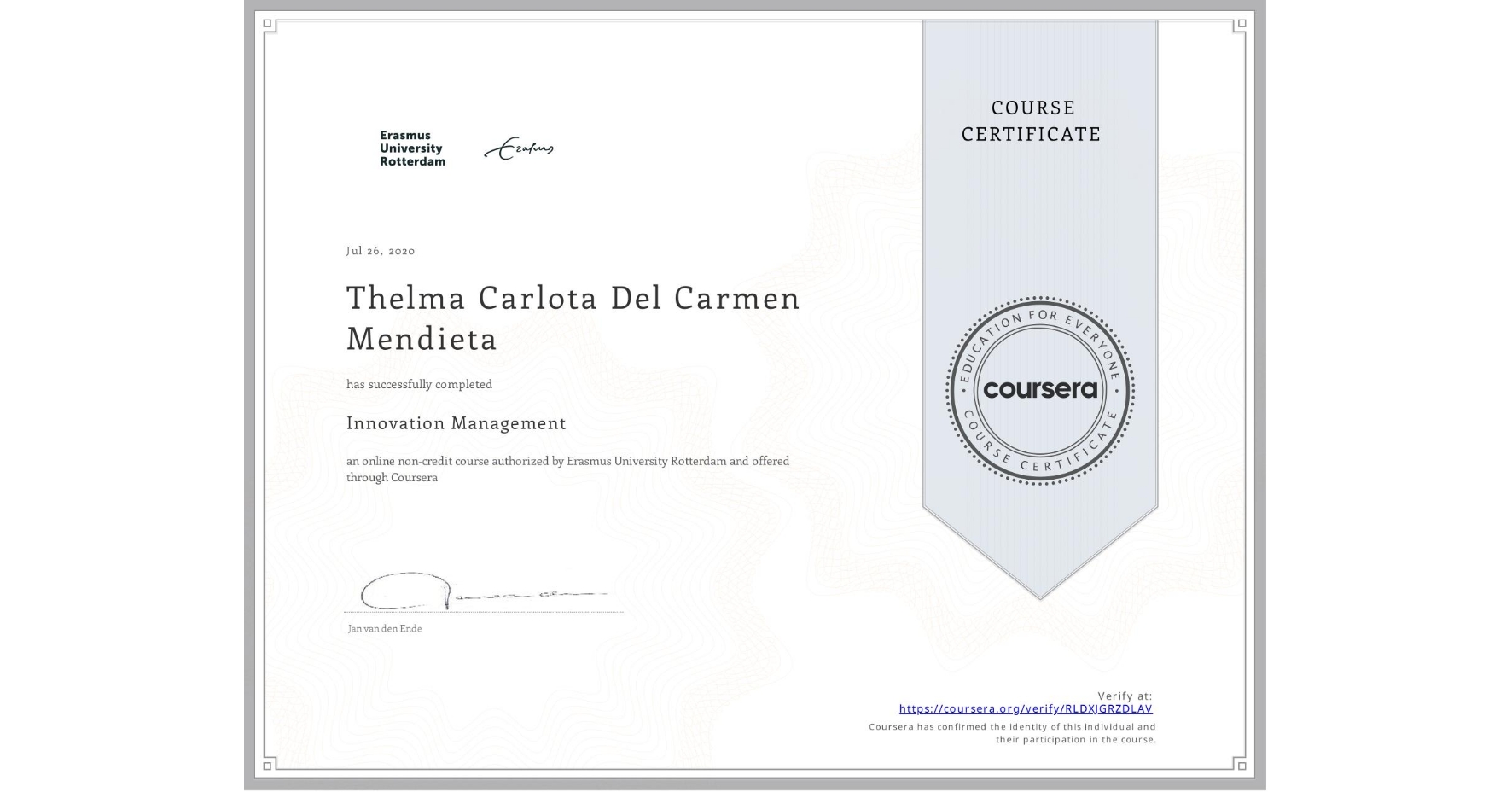 View certificate for Thelma Carlota Del Carmen Mendieta, Innovation Management, an online non-credit course authorized by Erasmus University Rotterdam and offered through Coursera