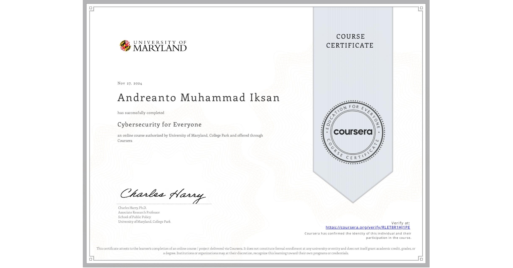 View certificate for Andreanto Muhammad Iksan, Cybersecurity for Everyone, an online non-credit course authorized by University of Maryland, College Park and offered through Coursera