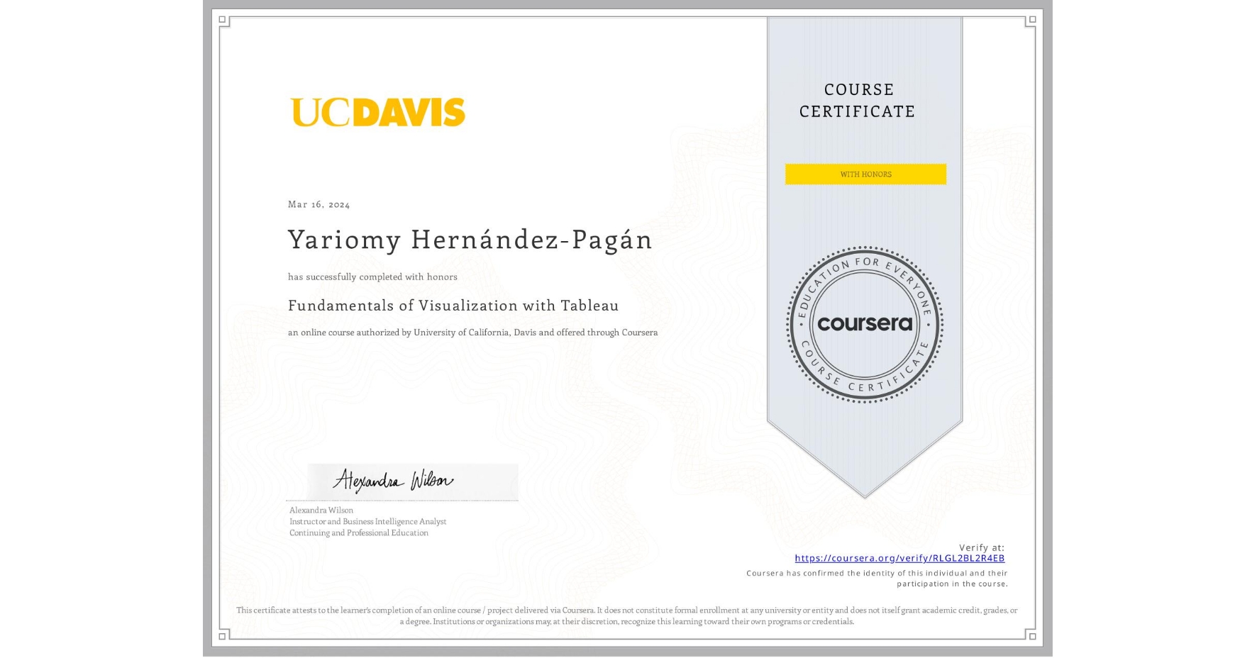View certificate for Yariomy Hernández-Pagán, Fundamentals of Visualization with Tableau, an online non-credit course authorized by University of California, Davis and offered through Coursera